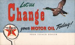 Let Us Change Your Motor Oil Today! Texaco, Mallard Duck Advertising Postcard Postcard Postcard