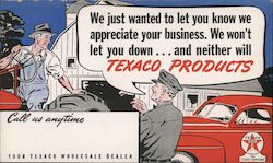 We Just Wanted To Let You Know We Appreciate Your Business. We Won't Let You Down..And Neither Will Texaco Products Advertising  Postcard