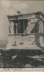 Erechtheion (Portique des Caryatides) Athens, Greece Greece, Turkey, Balkan States Postcard Postcard Postcard