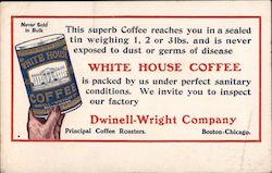 White House Coffee - Dwinell-Wright Company, Principal Coffee Roasters - Boston-Chicago Coffee & Tea Postcard Postcard Postcard