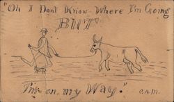 Man leading dog and cow, "Oh I Dont Know Where I'm Going BUT I'm on my Way." Postcard