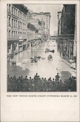 The New Venice, Sixth Street - Flood, March 15, 1907 Pittsburgh, PA Postcard Postcard Postcard