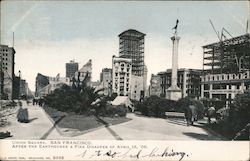 Union Square after the Earthquake & Fire Disaster of April 18, 1906 San Francisco, CA Postcard Postcard Postcard