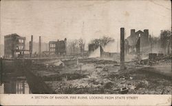 A Section of Fire Ruins, Looking From State Street Bangor, ME Postcard Postcard Postcard