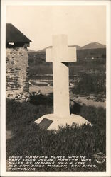 Cross Marking Place Where Frav Louis Jaume, Martyr, Was Killed By Indians, Nov. 4, 1775, Old San Diego Mission Postcard