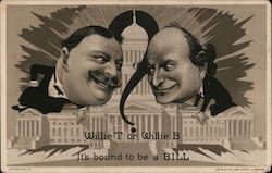 Willie T or Willie B Taft Bryan It's Bound to be a BILL Postcard