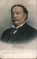 William Howard Taft - Twenty-sixth President of the U.S. Inaugurated March 4, 1909. Postcard