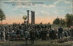 Breaking Of Ground Of Missouri's New Capitol Building, May 5, 1913 Jefferson City, MO Postcard Postcard Postcard