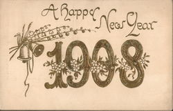 Happy New Year 1908 - with drawing of flowers and bells Year Dates Postcard Postcard Postcard