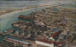 Shipbuilding on the Estuary Oakland, CA Postcard Postcard Postcard