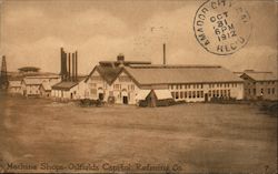 Machine Shops - Oilfields Capitol Refining Co. Postcard