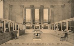 Banking Room, Savings Union Bank and Trust Co. San Francisco, CA Postcard Postcard Postcard