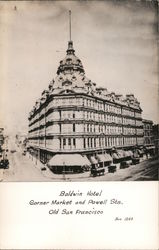 Baldwin Hotel - Corner Market and Powell Sts. San Francisco, CA Postcard Postcard Postcard