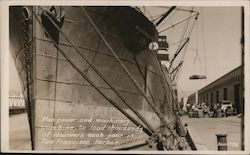 Man Power and Machinery Combine to Load Thousands of Steamers Each Year San Francisco, CA Postcard Postcard Postcard