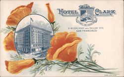 Hotel Clark - S.W. Corner Eddy and Taylor Street - California Poppies San Francisco, CA Postcard Postcard Postcard