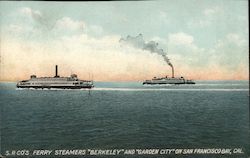 S.P. Co's Ferry Steamers "Berkeley" and "Gardden City" San Francisco, CA Postcard Postcard Postcard