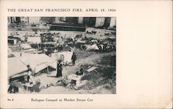 The Great San Francisco Fire, Refugees Camped at Market Street Cut California Postcard Postcard Postcard