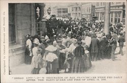 "Bread Line" - How Thousands of San Franciscans were Fed Daily After the Earthquake San Francisco, CA Postcard Postcard Postcard