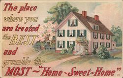 The place where you are treated the Best and grumble the Most-"Home-Sweet-Home" Postcard