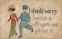 I should worry become a suffragette and get run in. Women's Suffrage Postcard Postcard Postcard