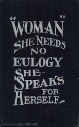 Woman She Needs No Eulogy She Speaks For Herself Women's Suffrage Postcard Postcard Postcard