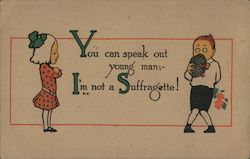 You Can Speak Out Young Man; I'm Not a Suffragette! Postcard