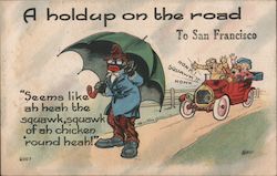 A Holdup on the Road "Seems Like Ah Heah the Squawk, Squawk of a Chicken 'Round Heah!" San Francisco, CA Postcard Postcard Postcard