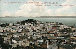 Telegraph Hill and Vicinity in 1908 All New Buildings built since The Fire San Francisco, CA Postcard Postcard Postcard