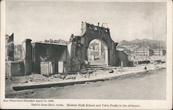 Native Sons Hall, ruins. Mission High School and Twin Peaks in the distance. San Francisco Disaster April 18, 1906. Postcard