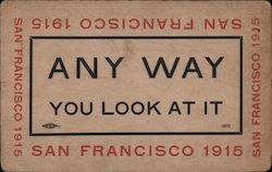 Any way you look at it San Francisco 1915 1915 Panama-Pacific Exposition Postcard Postcard Postcard