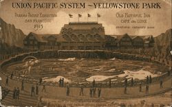 Union Pacific System-Yellowstone Park 1915 Panama-Pacific Exposition Postcard Postcard Postcard