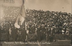 President Taft raising the Exposition flag. 1915 Panama-Pacific International Exposition (PPIE) Postcard Postcard Postcard