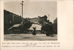 Elks' Hall. West Santa Clara St., San Jose, Cal., after the earthquake, April 18, 1906. California Postcard Postcard Postcard