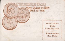 Columbus Day San Jose, Calif. Oct. 12, 1909. Don't miss this celebration. Remember the date. California Postcard Postcard Postcard