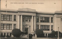 High School-Main BLDG., South San Francisco, California Postcard