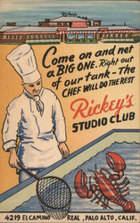 Come on and net a Big One. Right out of our tank - the chef will do the rest. Rickey's Studio Club Postcard