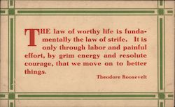 The law of worthy life is fundamentally the law of strife. Theodore Roosevelt Postcard Postcard Postcard