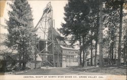 Central Shaft at North Star Mines Co. Grass Valley, CA Postcard Postcard Postcard