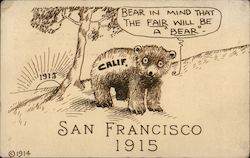 Rare: Bear in Mind That The Fair Will Be a "Bear" - San Francisco Calif. 1915 1915 Panama-Pacific Exposition Postcard Postcard Postcard