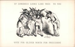 If Congress looks like this to you vote for Oliver North for President Political Postcard Postcard Postcard