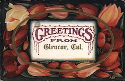 Greetings from Glencoe, Cal. (surrounded by flowers) Postcard