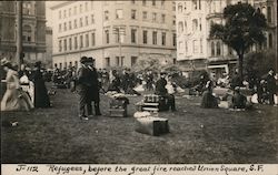 Refugees, Before the Great Fire Reached Union Square J-112 San Francisco, CA Postcard Postcard Postcard