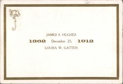 James S. Hughes 1862 December 25, 1912 Louisa W. Gatten Santa Cruz, CA Marriage & Wedding Postcard Postcard Postcard