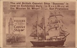 The Old British Convict Ship "Success" San Francisco, CA Postcard Postcard Postcard