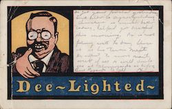 Dee-Lighed. Teddy Roosevelt reaching to shake your hand. Theodore Roosevelt Postcard Postcard Postcard