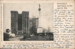 St, Francis Hotel and Union Square, showing New Annex in course of construction and Dewey Monument Postcard