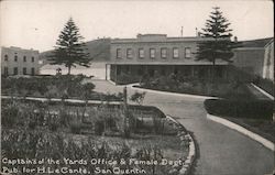 Captain's of the Yards Office & Female Dept., Pub. for H. Le Cante, San Quentin Postcard