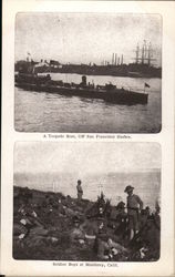 A Torpedo Boat off San Francisco Harbor. Soldier boys at Monterey, Calif., school car interior. Postcard