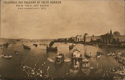 Columbus Day Pageant at Yacht Harbor - Pan-Pac International Exposition San Francisco, CA Postcard Postcard Postcard