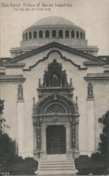 Main Portal - Palace of Varied Industries - The Pan. Pac. Int. Expo. 1915. Postcard